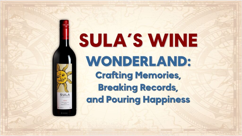 Sula’s Wine Wonderland: Crafting Memories, Breaking Records, and Pouring Happiness
